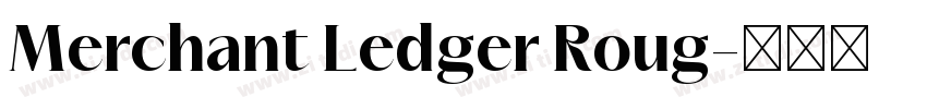 Merchant Ledger Roug字体转换